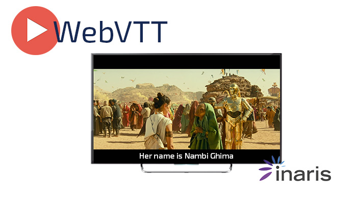 Inaris Media Player Supports WebVTT Subtitles 
